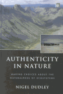 Authenticity in Nature: Making Choices about the Naturalness of Ecosystems