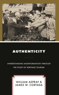 Authenticity: Understanding Misinformation Through the Study of Heritage Tourism