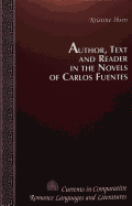 Author, Text and Reader in the Novels of Carlos Fuentes