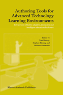 Authoring Tools for Advanced Technology Learning Environments: Toward Cost-Effective Adaptive, Interactive and Intelligent Educational Software