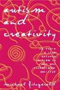 Autism and Creativity: Is There a Link Between Autism in Men and Exceptional Ability?