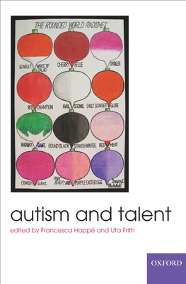 Autism and Talent - Happe, Francesca (Editor), and Frith, Uta (Editor)