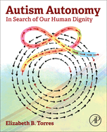 Autism Autonomy: In Search of Our Human Dignity
