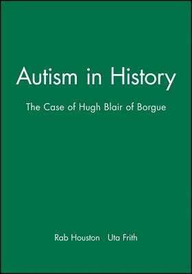 Autism in History - Houston, Rab, and Frith, Uta