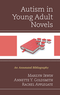 Autism in Young Adult Novels: An Annotated Bibliography
