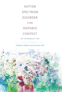 Autism Spectrum Disorder in the Ontario Context: An Introduction