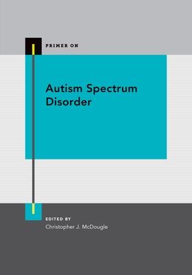 Autism Spectrum Disorder - McDougle, Christopher (Editor)