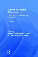 Autism Spectrum Disorders: Identification, Education, and Treatment