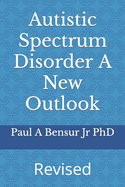 Autistic Spectrum Disorder A New Outlook