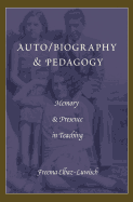 Auto/biography & Pedagogy; Memory & Presence in Teaching