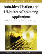 Auto-Identification and Ubiquitous Computing Applications: Rfid and Smart Technologies for Information Convergence