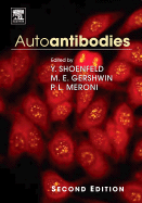 Autoantibodies - Gershwin, M Eric, MD (Editor), and Meroni, Pier Luigi (Editor), and Shoenfeld, Yehuda (Editor)
