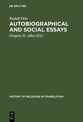 Autobiographical and Social Essays - Otto, Rudolf, and Alles, Gregory D (Translated by)