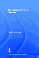 Autobiography of a Disease