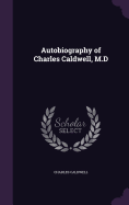 Autobiography of Charles Caldwell, M.D