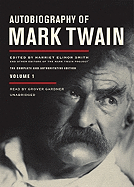 Autobiography of Mark Twain, Vol. 1: The Complete and Authoritative Edition