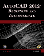AutoCAD� 2012 Beginning and Intermediate