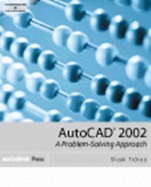 AutoCAD 2002: A Problem-Solving Approach - Tickoo, Sham