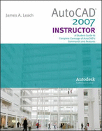 AutoCAD 2007 Instructor - Leach, James A