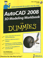 AutoCAD 2008 3D Modeling Workbook for Dummies
