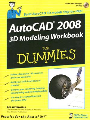 AutoCAD 2008 3D Modeling Workbook for Dummies - Ambrosius, Lee