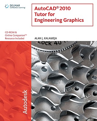 AutoCAD 2010 Tutor for Engineering Graphics - Kalameja, Alan J