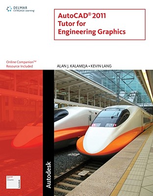 AutoCAD 2011 Tutor for Engineering Graphics - Kalameja, Alan J, and Lang, Kevin