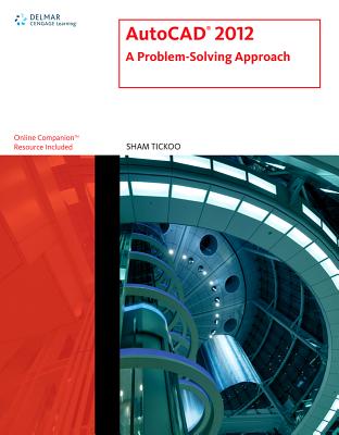 AutoCAD 2012: A Problem-Solving Approach - Tickoo, Sham