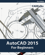 AutoCAD 2015 for Beginners