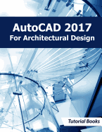 AutoCAD 2017 for Architectural Design