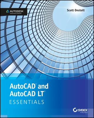 AutoCAD 2018 and AutoCAD LT 2018 Essentials - Onstott, Scott