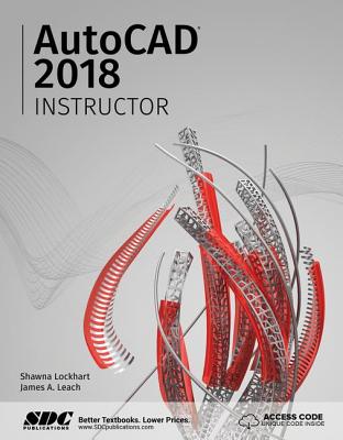 AutoCAD 2018 Instructor - Leach, James A., and Lockhart, Shawna