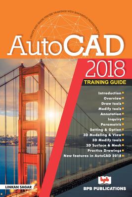 AutoCAD 2018 Training Guide - Sagar, Linkan
