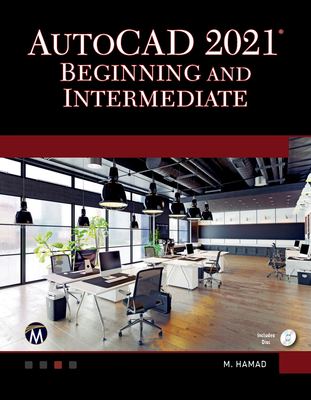 AutoCAD 2021 Beginning and Intermediate - Hamad, Munir