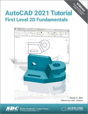 AutoCAD 2021 Tutorial First Level 2D Fundamentals - Shih, Randy, and Jumper, Luke
