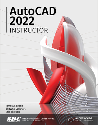 AutoCAD 2022 Instructor - Leach, James A., and Lockhart, Shawna