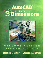 AutoCAD in 3 Dimension, Windows Version - Ethier, Stephen J, and Ethier, Christopher A