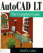 AutoCAD LT: The Complete Guide - Cohn, David S