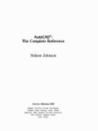 AutoCAD: The Complete Reference - Johnson, Nelson