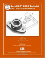 AutoCAD Tutorial First Level 2D Fundamentals 2005