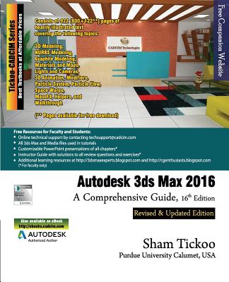 Autodesk 3ds Max 2016: A Comprehensive Guide - Purdue Univ, Prof Sham Tickoo