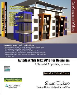 Autodesk 3ds Max 2018 for Beginners: A Tutorial Approach - Purdue Univ, Sham Tickoo, Prof.