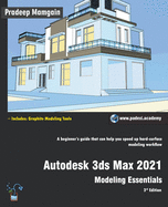 Autodesk 3ds Max 2021: Modeling Essentials, 3rd Edition