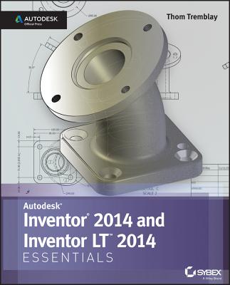 Autodesk Inventor 2014 and Inventor LT 2014 Essentials - Tremblay, Thom