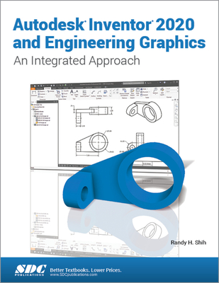 Autodesk Inventor 2020 and Engineering Graphics - Shih, Randy H.