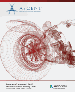Autodesk Inventor 2020: Introduction to Solid Modeling (Mixed Units) - Part 1: Autodesk Authorized Publisher