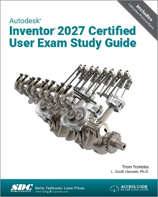 Autodesk Inventor 2027 Certified User Exam Study Guide - Hansen, L. Scott, and Tremblay, Thom
