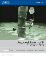 Autodesk Inventor 8 Essentials Plus - Banach, Daniel T, and Jones, Travis J, and Kalameja, Alan J