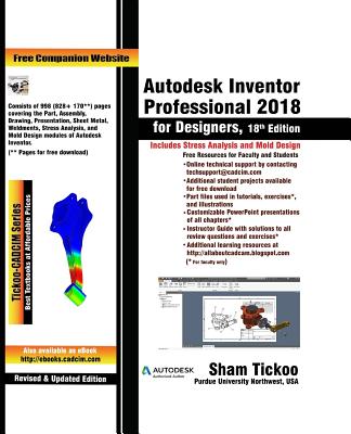 Autodesk Inventor Professional 2018 for Designers - Purdue Univ, Sham Tickoo, Prof.