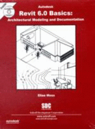 Autodesk Revit 6 Basics: Architectural Modeling & Documentation